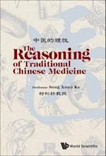 Reasoning Of Traditional Chinese Medicine, The