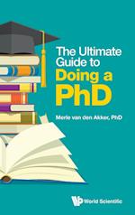 Ultimate Guide To Doing A Phd, The
