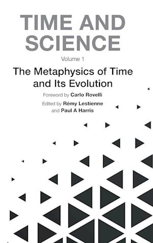 Time And Science - Volume 1: Metaphysics Of Time And Its Evolution, The