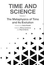 Time And Science - Volume 1: Metaphysics Of Time And Its Evolution