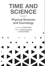 Time And Science - Volume 3: Physical Sciences And Cosmology