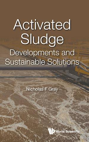 Activated Sludge: Developments And Sustainable Solutions