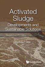 Activated Sludge: Developments And Sustainable Solutions
