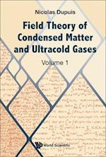 Quantum Statistical Physics - Volume 1: Field Theory Of Condensed Matter And Ultracold Gases