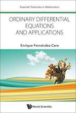 Ordinary Differential Equations And Applications: The Roles They Play In Mathematics And Science