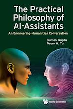 Practical Philosophy Of Ai-assistants, The: An Engineering-humanities Conversation