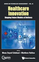 Healthcare Innovation: Shaping Future Models Of Delivery