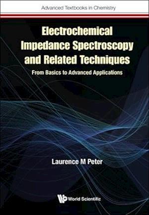 Electrochemical Impedance Spectroscopy & Related Techniques: From Basics To Advanced Applications