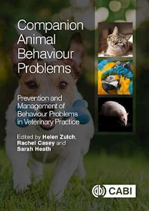 Companion Animal Behaviour Problems : Prevention and Management of Behaviour Problems in Veterinary Practice