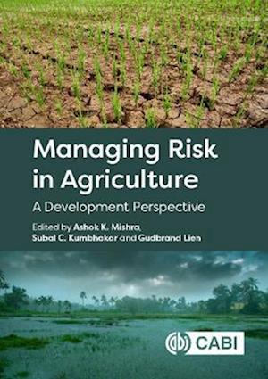 Managing Risk in Agriculture : A Development Perspective