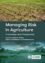 Managing Risk in Agriculture : A Development Perspective