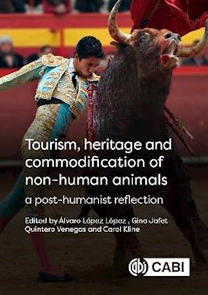 Tourism, Heritage and Commodification of Non-human Animals