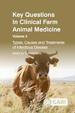 Key Questions in Clinical Farm Animal Medicine, Volume 2 : Types, Causes and Treatments of Infectious Disease