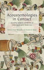 Acoustemologies in Contact