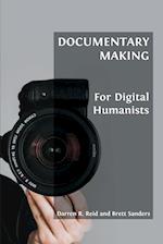 Documentary Making for Digital Humanists 