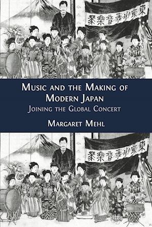 Music and the Making of Modern Japan