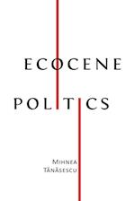 Ecocene Politics
