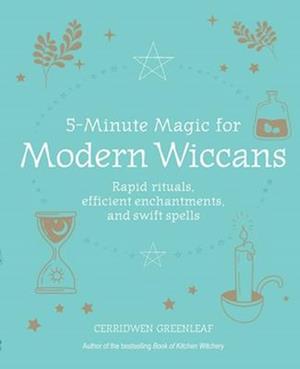 5-Minute Magic for Modern Wiccans