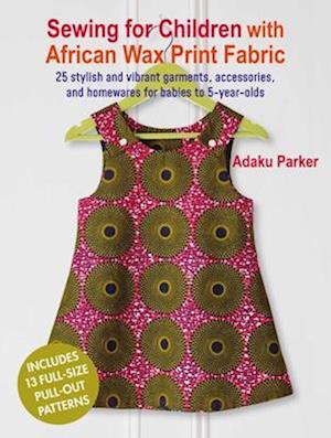 Sewing for Children with African Wax Print Fabric