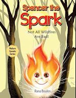 Spencer the Spark: Not All Wildfires Are Bad! 