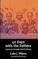 40 Days with the Fathers: A Journey Through Church History 