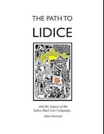 The Path to Lidice: And the Legacy of the Lidice Shall Live Campaign 