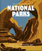 The Little Book of National Parks : From Yellowstone to Big Bend