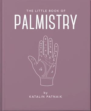 The Little Book of Palmistry : Predict your future in the lines of your palms