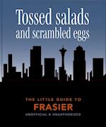 The Little Guide to Frasier : Tossed salads and scrambled eggs