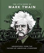 The Little Book of Mark Twain : Wit and wisdom from the great American writer