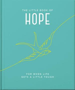 The Little Book of Hope : For when life gets a little tough