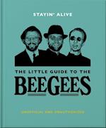 Stayin' Alive : The Little Guide to The Bee Gees