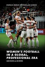 Women's Football in a Global, Professional Era