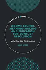 Jerome Bruner, Meaning-Making and Education for Conflict Resolution