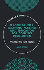 Jerome Bruner, Meaning-Making and Education for Conflict Resolution