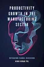 Productivity Growth in the Manufacturing Sector