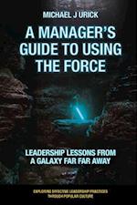 A Manager's Guide to Using the Force