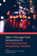 Talent Management Innovations in the International Hospitality Industry