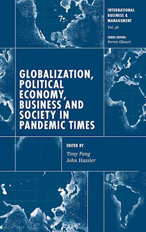 Globalization, Political Economy, Business and Society in Pandemic Times