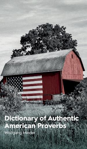 Dictionary of Authentic American Proverbs