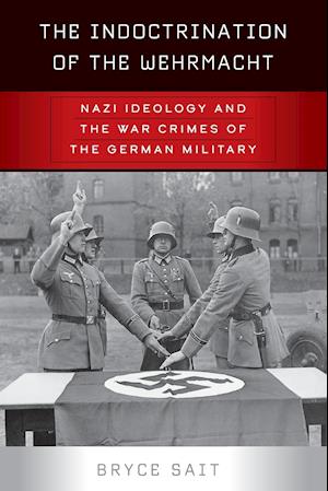 The Indoctrination of the Wehrmacht