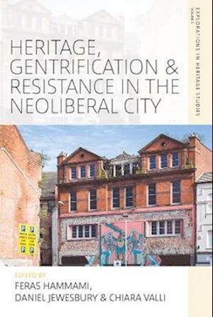 Heritage, Gentrification and Resistance in the Neoliberal City