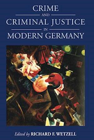 Crime and Criminal Justice in Modern Germany