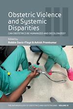 Obstetric Violence and Systemic Disparities: Can Obstetrics Be Humanized and Decolonized? 