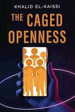 The Caged Openness 