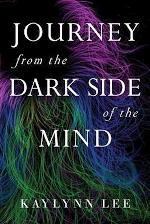 Journey From The Dark Side Of The Mind