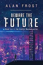 Beware The Future