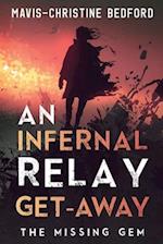 An Infernal Relay Get-Away