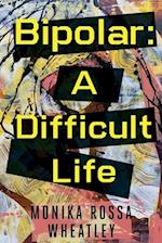 Bipolar: A Difficult Life
