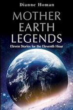 Mother Earth Legends: Eleven Stories for the Eleventh Hour